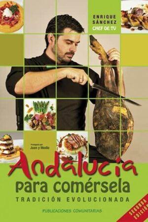 Andalucía para comérsela. Tradición evolucionada
