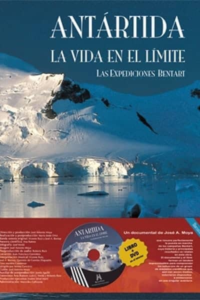 Antártida. La vida en el límite. Las expediciones Bentart