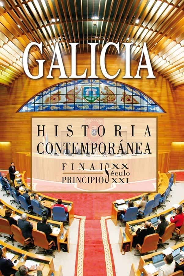 Historia contemporanea de Galicia galego - Historia contemporánea de Galicia: finais do século XX - principios do século XXI