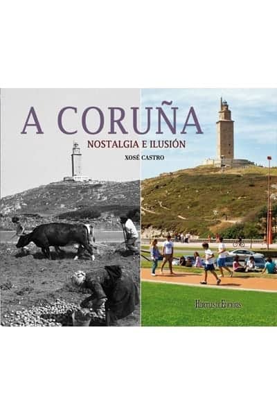 A Coruña. Nostalgia e Ilusión