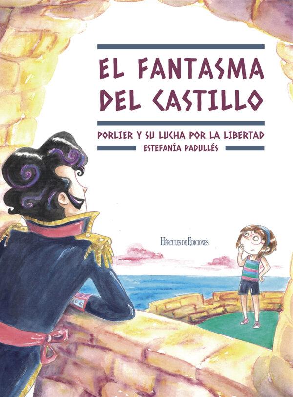 9788419754158 600x813 - El fantasma del castillo. Porlier y su lucha por la libertad