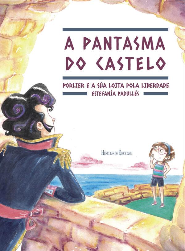 9788419754165 600x813 - A pantasma do castelo. Porlier e a súa loita pola liberdade