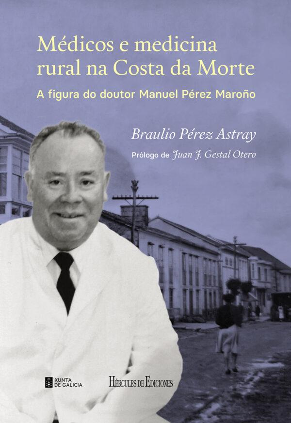 9788419754257 600x873 - Médicos e medicina rural na Costa da Morte. A figura do doutor Manuel Pérez Maroño